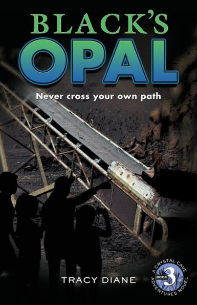 Black's Opal: Never Cross Your Own Path. (Crystal Cave Adventures)
