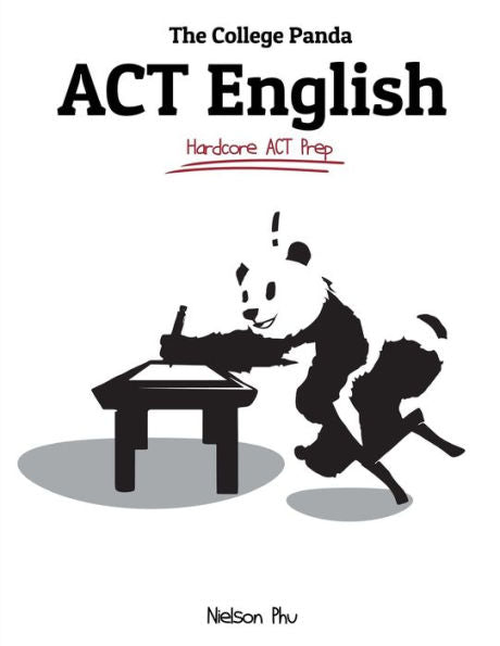 The College Panda's Act English: Advanced Guide And Workbook