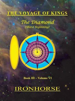 The Voyage Of Kings: The Diamond (Third Beginning) Book Iii Volume Vi