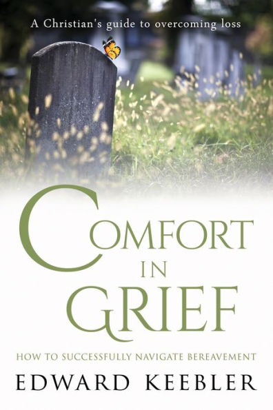 Comfort In Grief: How To Successfully Navigate Bereavement