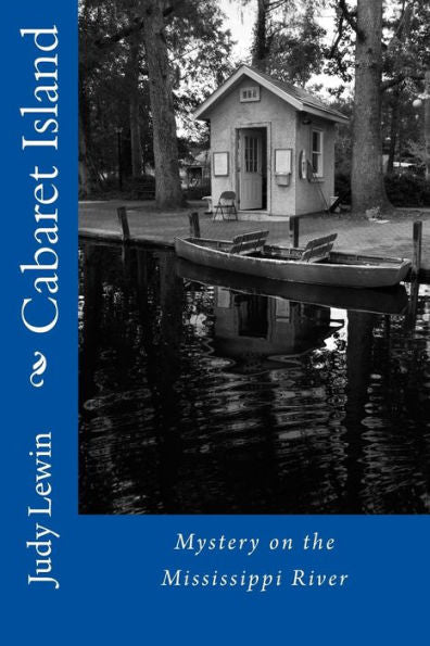 Cabaret Island: Mississippi River Island Mystery