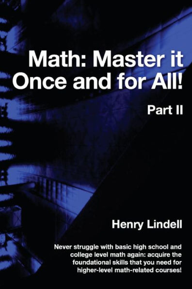 Math. Master It Once And For All!: Part Ii - 9780990542926