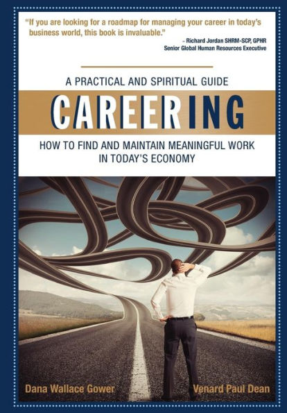 Careering: How To Find And Maintain Meaningful Work In Today's Economy