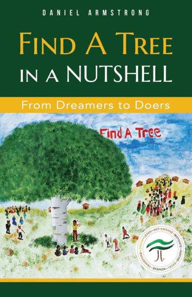 Find A Tree In A Nutshell: From Dreamers To Doers