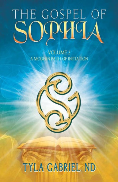 The Gospel Of Sophia: A Modern Path Of Initiation