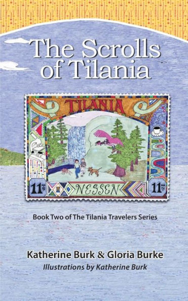 The Scrolls Of Tilania (The Tilania Travelers)
