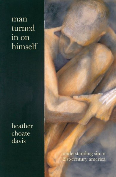 Man Turned In On Himself: Understanding Sin In 21St-Century America