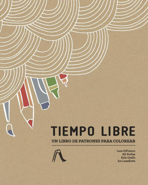 Tiempo Libre: Un Libro De Patrones Para Colorear (Spanish Edition)