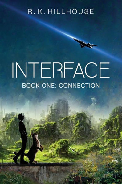 Interface: Book One: Connection (The Interface Saga)