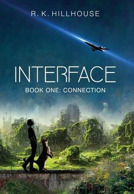 Interface: Book One: Connection (The Interface Saga)