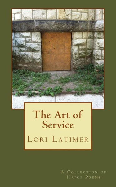 The Art Of Service: A Collection Of Haiku Poems