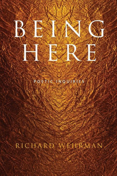 Being Here: Poetic Inquiries