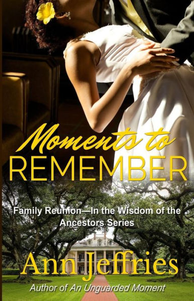 Moments To Remember (Family Reunion--Wisdom Of The Ancestors)