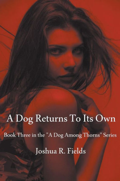 A Dog Returns To Its Own (A Dog Among Thorns)