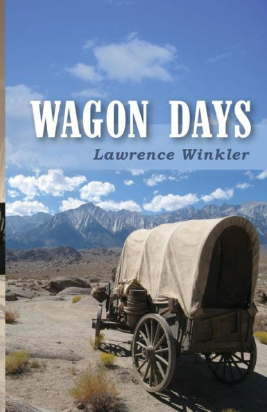 Wagon Days: Authenticity. Redemption. Buffalo Steaks And Huckleberry Pie.
