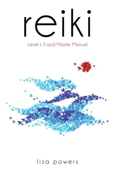 Reiki: Level I, Ii, Master Manual