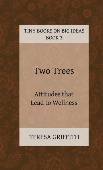 Two Trees - Attitudes That Lead To Wellness