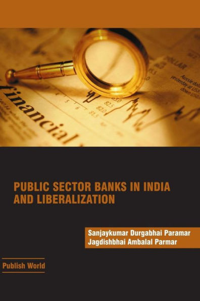 Public Sector Banks In India And Liberalization