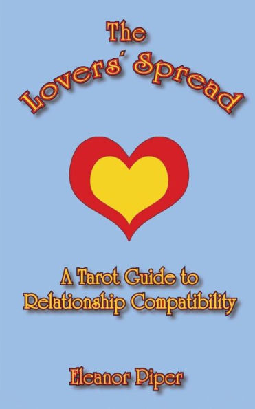 The Lovers' Spread: A Tarot Guide To Relationship Compatibility