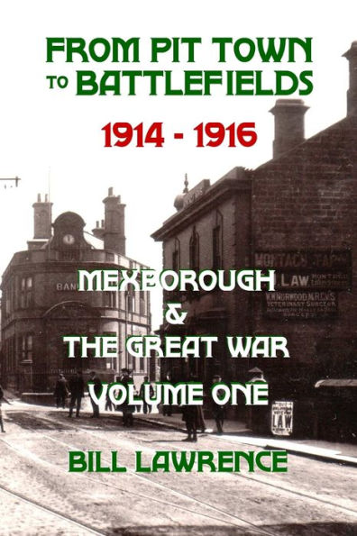 From Pit Town To Battlefields: 1914-1916 Mexborough & The Great War