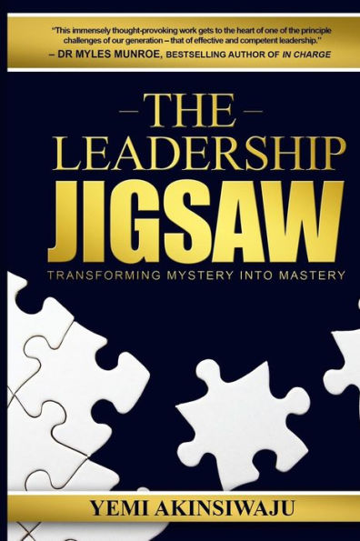 The Leadership Jigsaw: Transforming Mystery Into Mastery