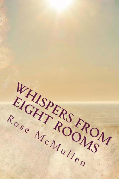 Whispers From Eight Rooms: A Guide To The 5Th Dimension
