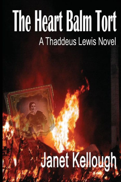 The Heart Balm Tort: A Thaddeus Lewis Novel (The Thaddeus Lewis Series) (Volume 6)