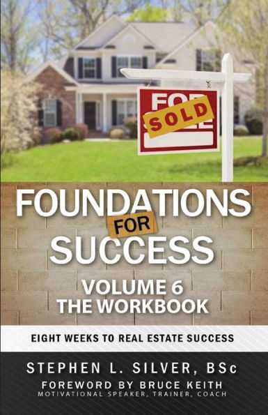 Foundations For Success - Workbook: Eight Weeks To Real Estate Success
