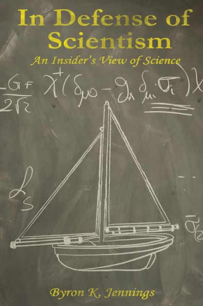 In Defense Of Scientism: An Insider's View Of Science