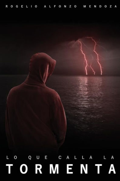 Lo Que Calla La Tormenta (Spanish Edition)