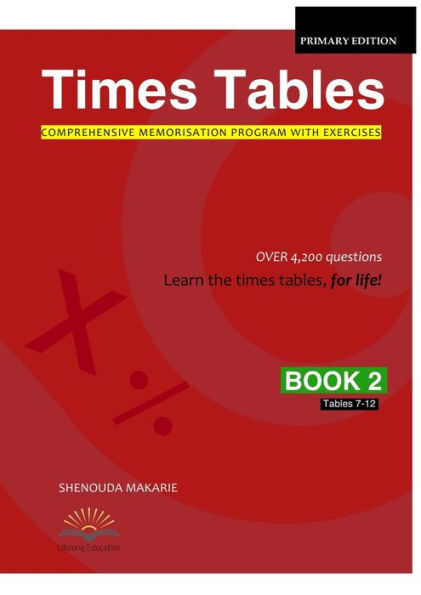 Times Tables (Book 2): Comprehensive Memorisation Program With Exercises Tables 7–12