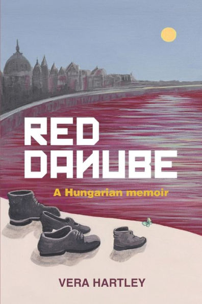 Red Danube: A Hungarian Memoir