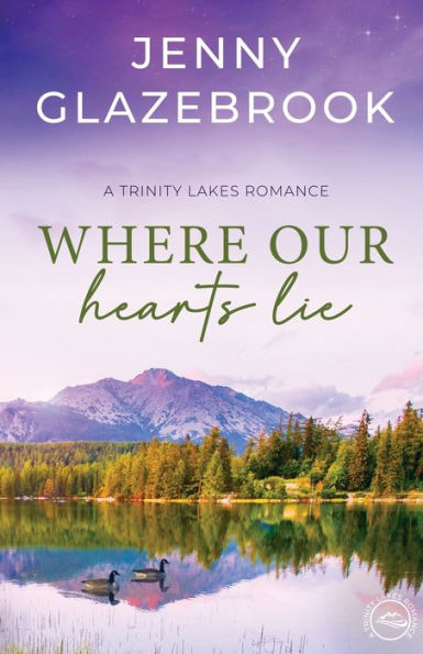 Donde yacen nuestros corazones: un romance en Trinity Lakes