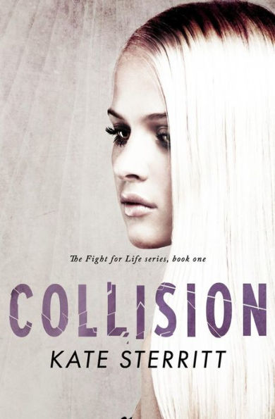 Collision (The Fight For Life Series Book 1)