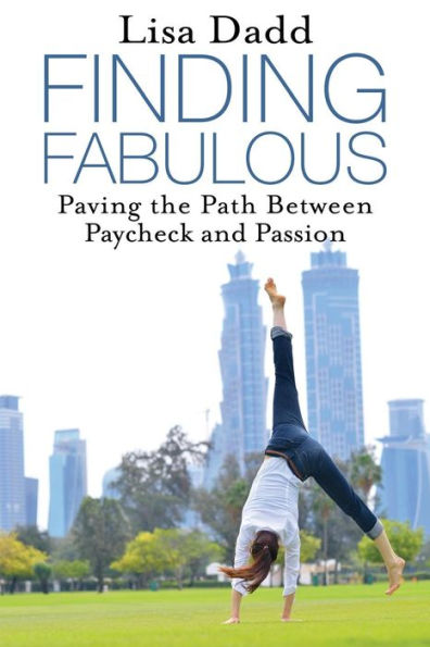 Finding Fabulous: Paving The Path Between Paycheck And Passion
