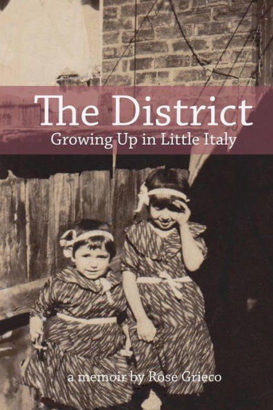 The District: Growing Up In Little Italy (978-0-9948813-0-4)