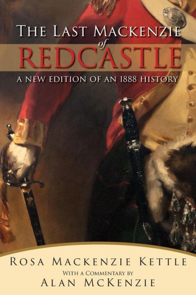 The Last Mackenzie Of Redcastle: With Commentary