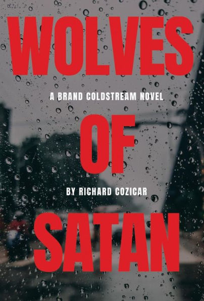 The Wolves Of Satan (Brand Coldstream Novel)