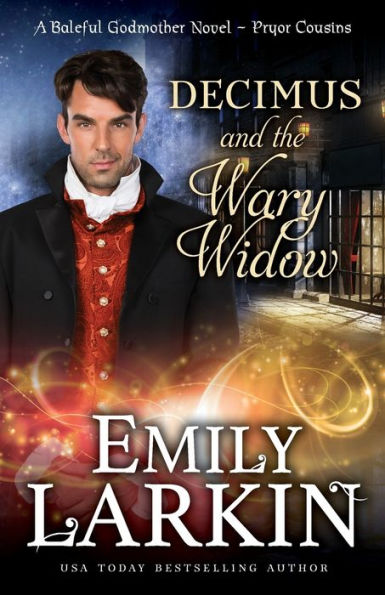 Decimus And The Wary Widow: A Baleful Godmother Novel (Pryor Cousins)