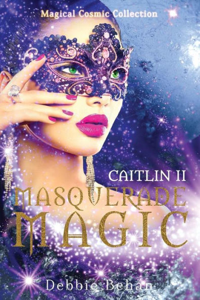 Caitlin Ii Masquerade Magic (Magical Cosmic Collection)