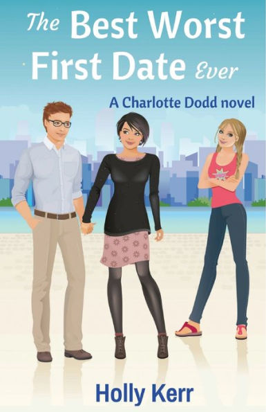 The Best Worst First Date Ever: A Charlotte Dodd Novel