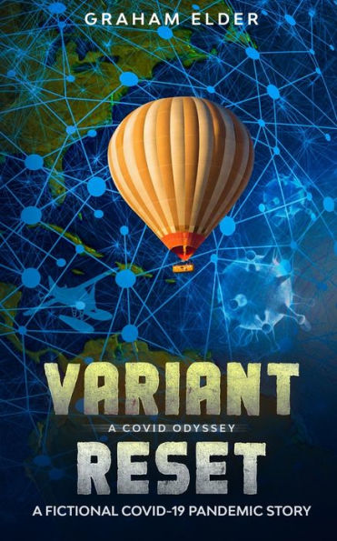 A Covid Odyssey Variant Reset: A Fictional Covid-19 Pandemic Story