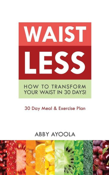 Waistless: How To Transform Your Waist In 30 Days