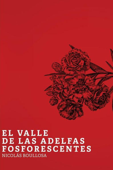 El Valle De Las Adelfas Fosforescentes (Trilogía Del Largo Ahora) (Spanish Edition)