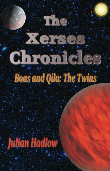 Boas And Qila: The Twins (The Xerses Chronicles)