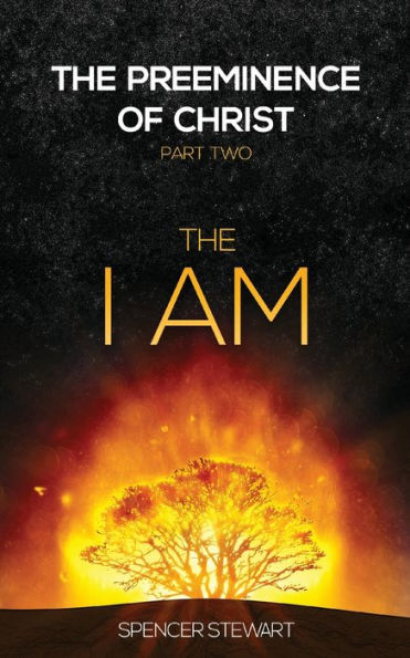 The Preeminence Of Christ: Part Two, The I Am
