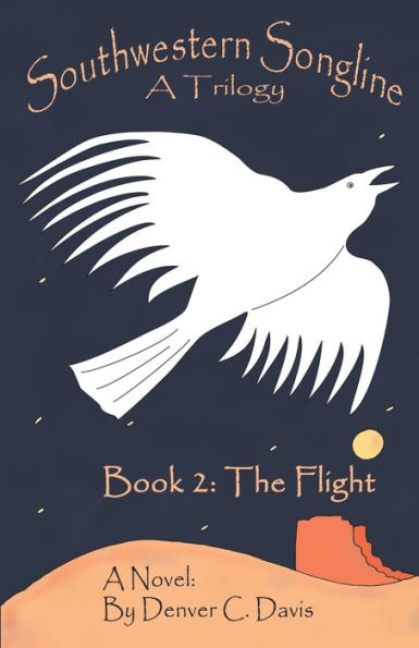 Southwestern Songline Book 2 'The Flight'