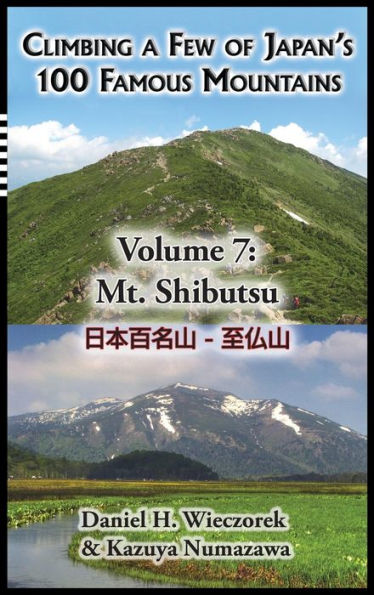Climbing A Few Of Japan's 100 Famous Mountains - Volume 7: Mt. Shibutsu