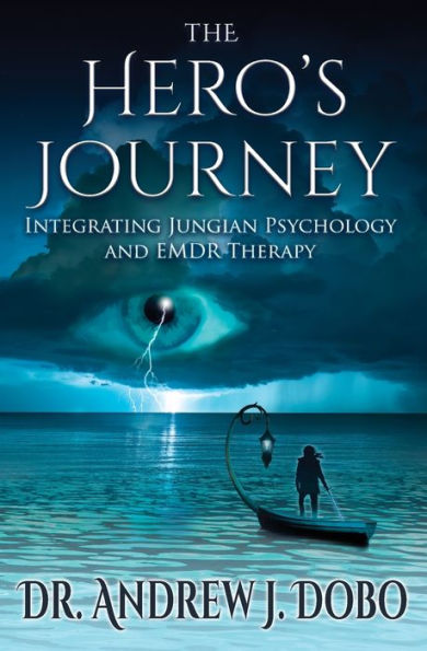 The Hero'S Journey: Integrating Jungian Psychology And Emdr Therapy