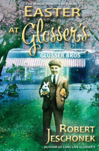 Easter At Glosser's (Glosser Bros. Holidays)